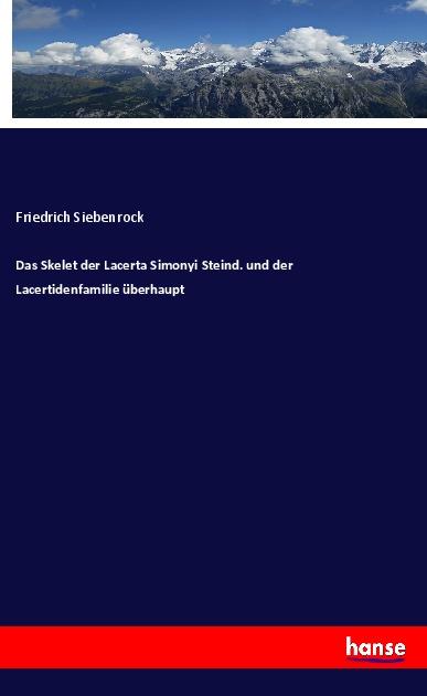 Friedrich Siebenrock Das Skelet Der Lacerta Simonyi Steind Und Der