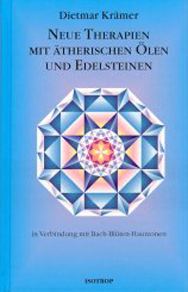 Produktbild: Neue Therapien mit ätherischen Ölen und Edelsteinen | Dietmar Krämer