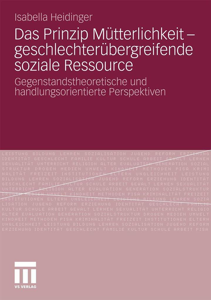 Produktbild: Das Prinzip Mütterlichkeit - geschlechterübergreifende soziale Ressource | Isabella Heidinger