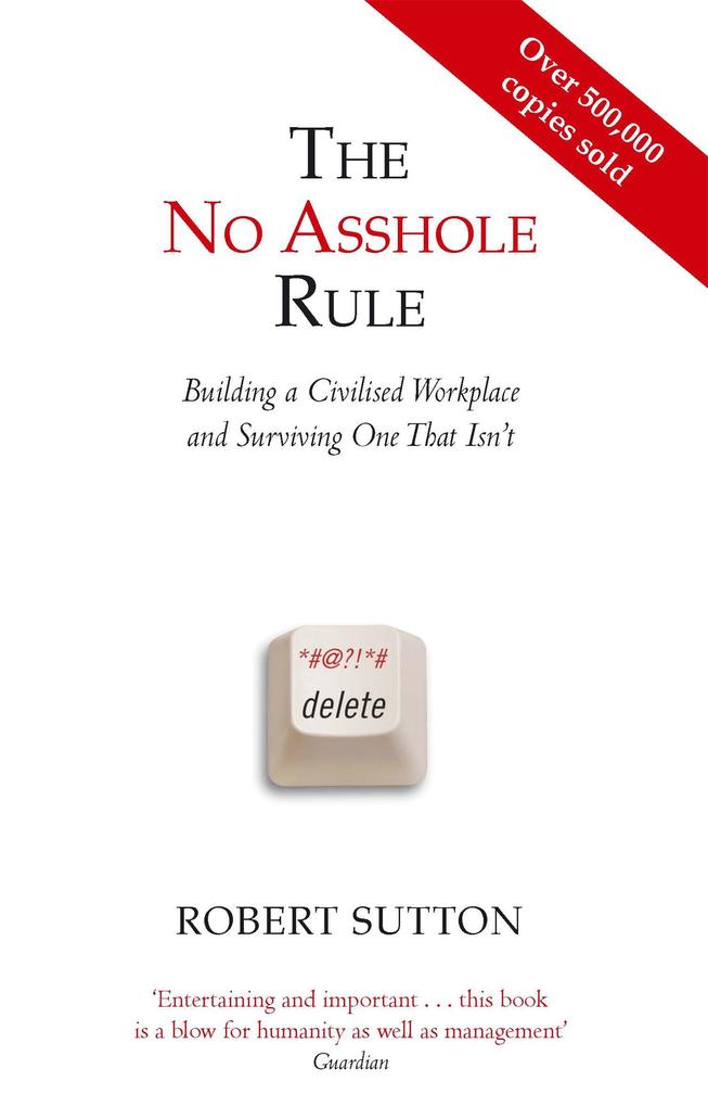 Produktbild: The No Asshole Rule | Robert I. Sutton