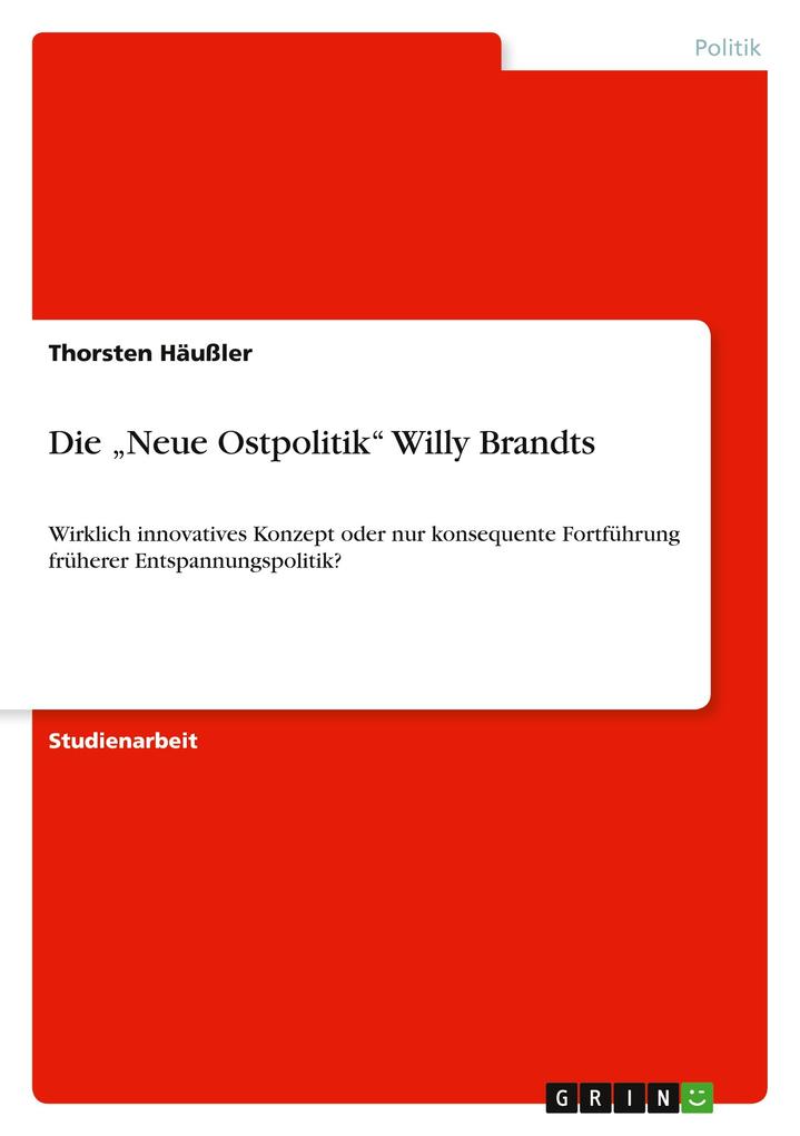 Produktbild: Die "Neue Ostpolitik" Willy Brandts | Thorsten Häußler