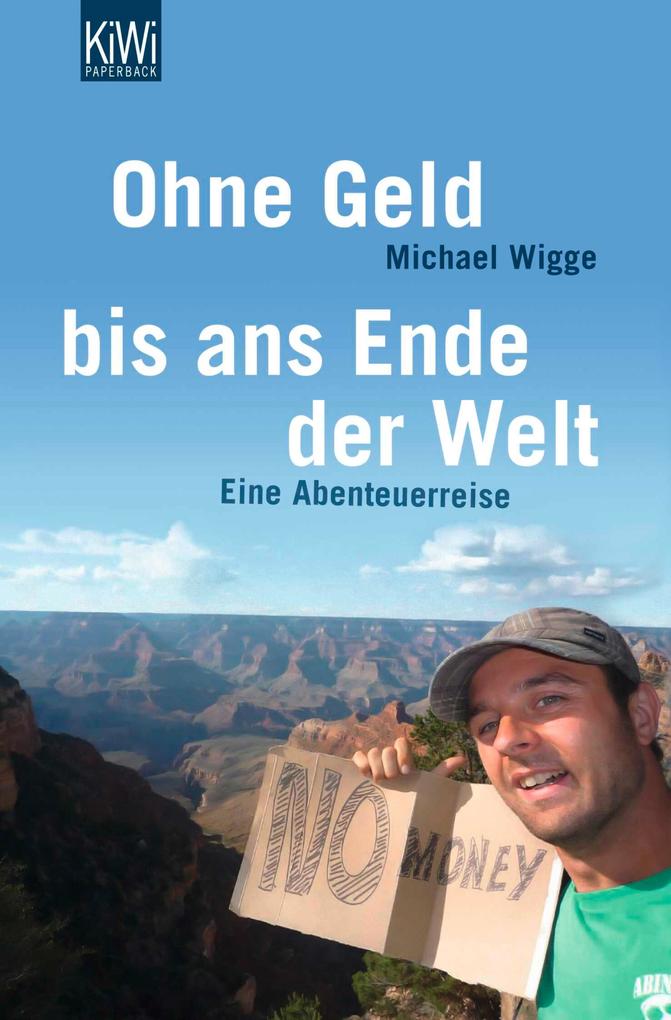 Produktbild: Ohne Geld bis ans Ende der Welt | Michael Wigge