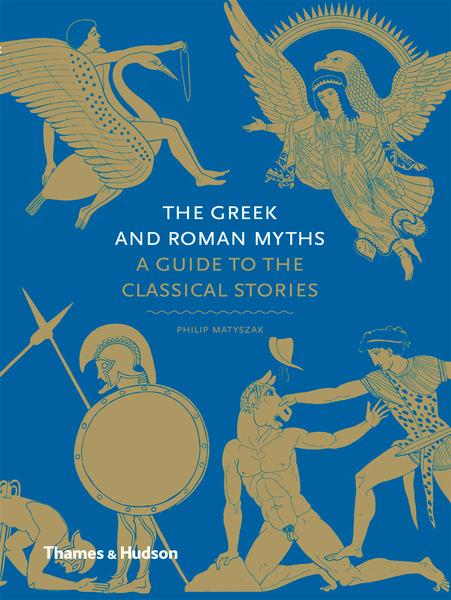 Weitere Ansicht: The Greek and Roman Myths | Philip Matyszak