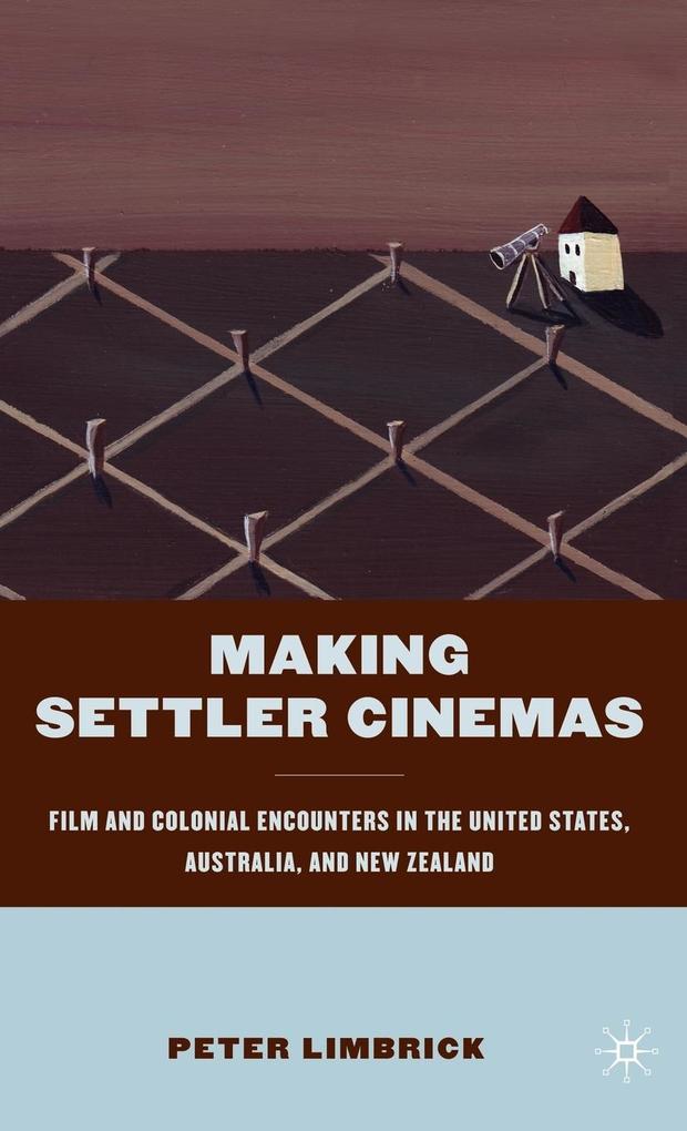 Produktbild: Making Settler Cinemas | P. Limbrick