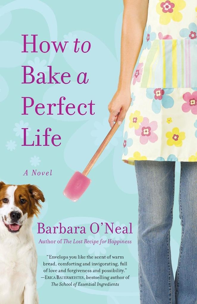 Produktbild: How to Bake a Perfect Life | Barbara O'Neal