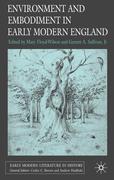Environment and Embodiment in Early Modern England