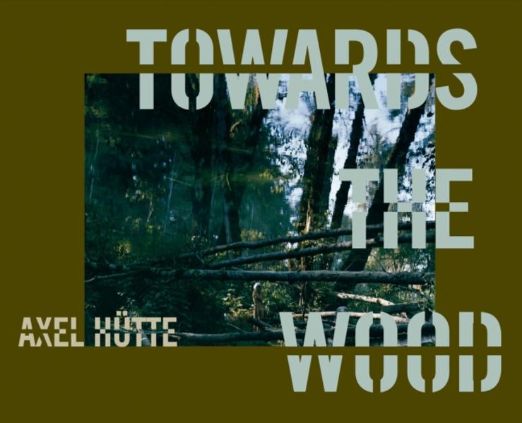Produktbild: Towards the Wood | Axel Hütte