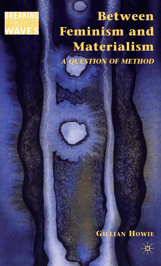Produktbild: Between Feminism and Materialism | G. Howie