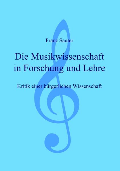 Produktbild: Die Musikwissenschaft in Forschung und Lehre | Franz Sauter