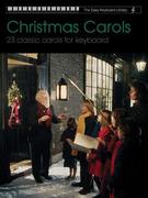 Christmas Carols: 23 Classic Carols for Keyboard