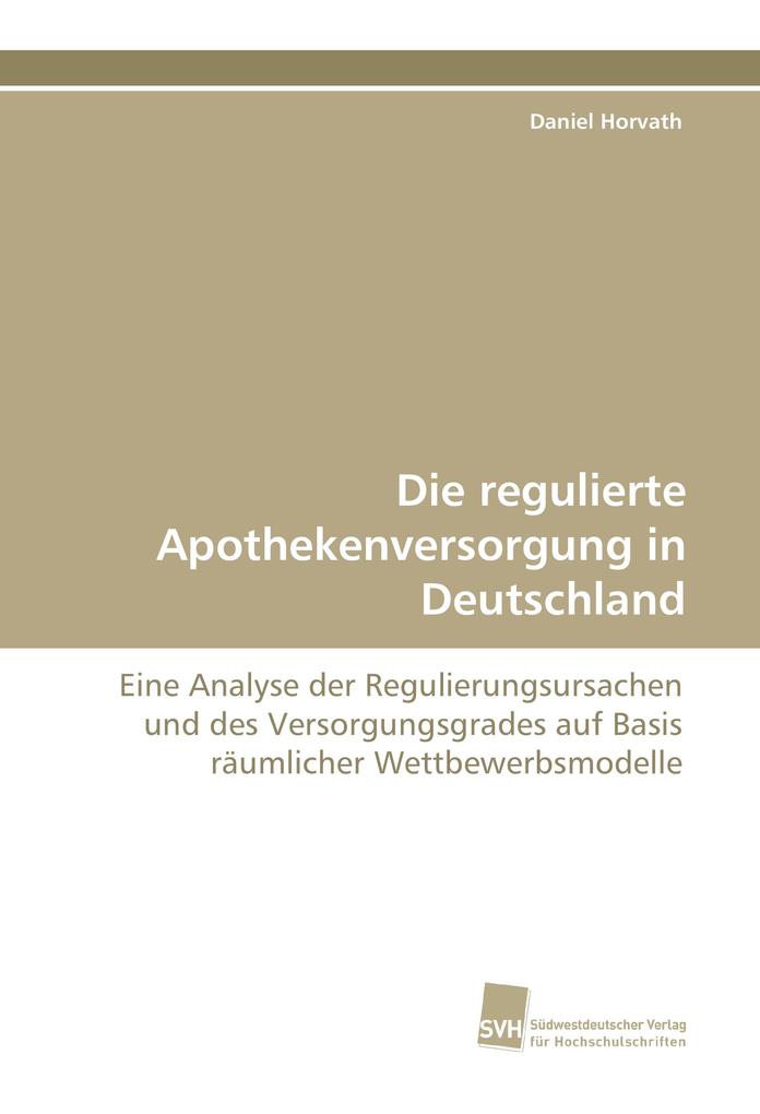 Die regulierte Apothekenversorgung in Deutschland als Buch (kartoniert)