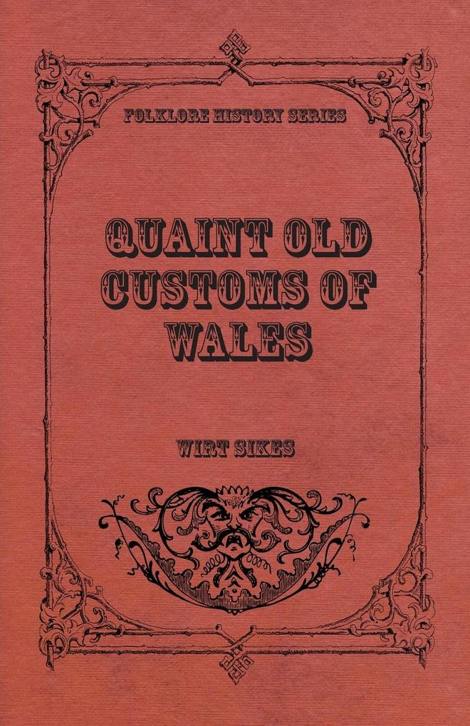 Quaint Old Customs Of Wales (Folklore History Series) als Taschenbuch