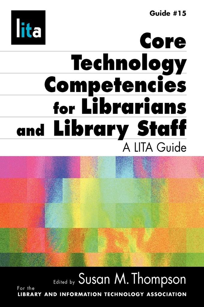 Core Tech Competencies for Librarians and Library Staff als Taschenbuch