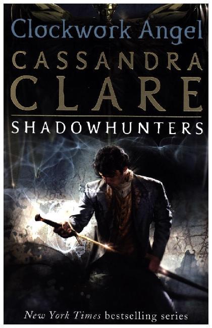 Produktbild: The Infernal Devices 1: Clockwork Angel | Cassandra Clare