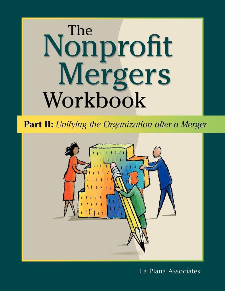 Nonprofit Mergers Workbook Part II: Unifying the Organization After a Merger als Taschenbuch