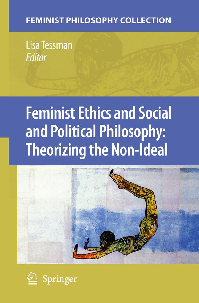Produktbild: Feminist Ethics and Social and Political Philosophy: Theorizing the Non-Ideal