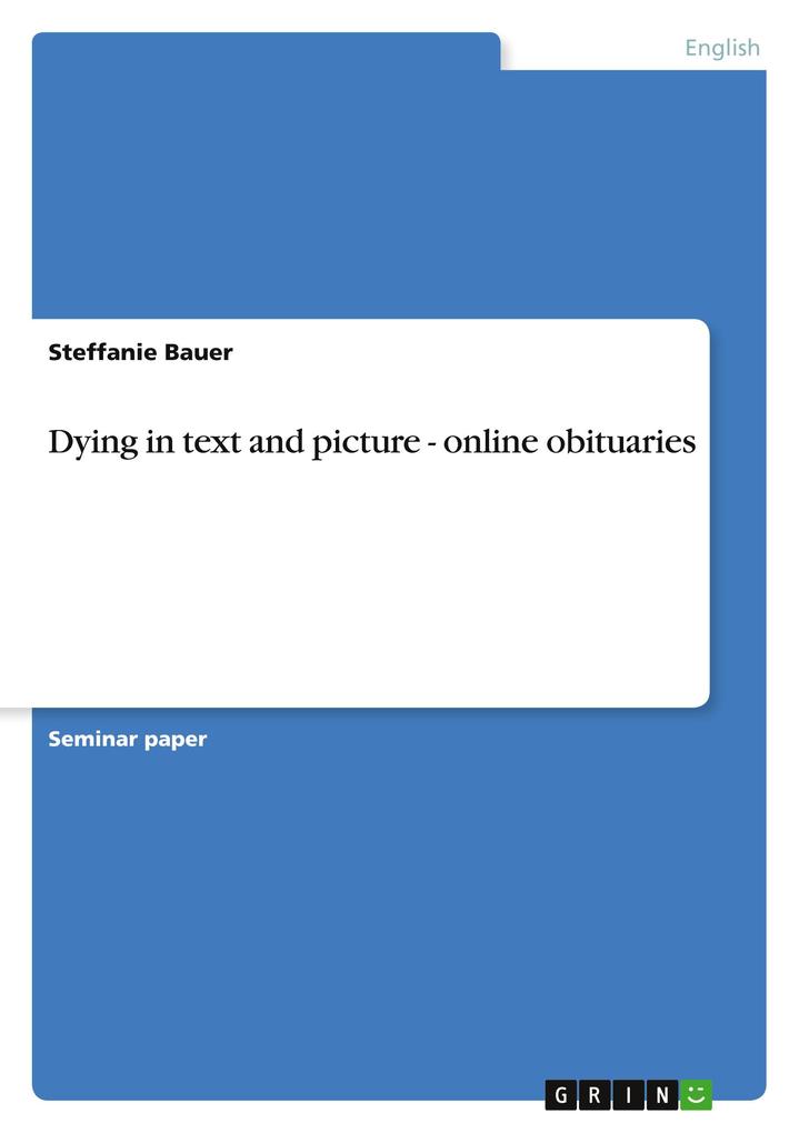 Produktbild: Dying in text and picture - online obituaries | Steffanie Bauer