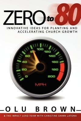 Zero to 80: Innovative Ideas for Planting and Accelerating Church Growth als Taschenbuch