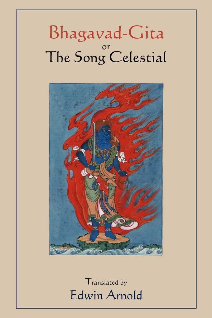 Bhagavad-Gita or The Song Celestial. Translated by Edwin Arnold. als Taschenbuch
