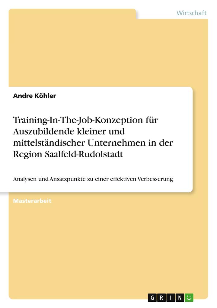 Training-In-The-Job-Konzeption für Auszubildende kleiner und mittelständischer Unternehmen in der Region Saalfeld-Rudolstadt als Taschenbuch