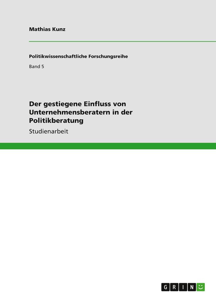 Produktbild: Der gestiegene Einfluss von Unternehmensberatern in der Politikberatung | Mathias Kunz