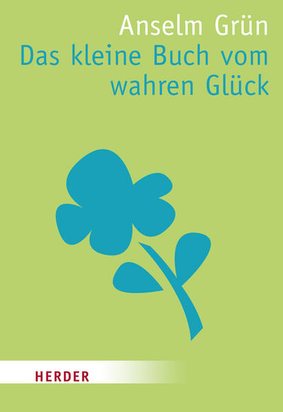 Produktbild: Das kleine Buch vom wahren Glück | Anselm Grün