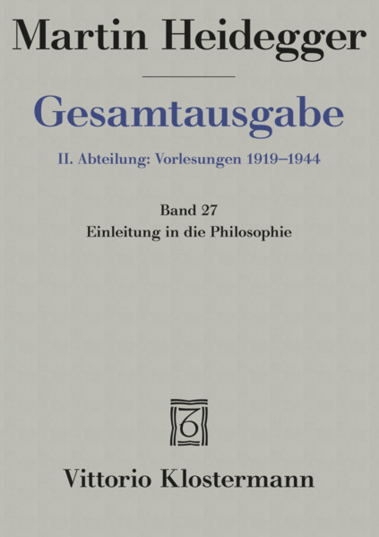 Produktbild: Gesamtausgabe Abt. 2 Vorlesungen Bd. 27. Einleitung in die Philosophie | Martin Heidegger