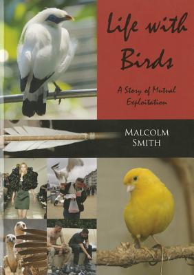 Life with Birds: A Story of Mutual Exploitation als Taschenbuch