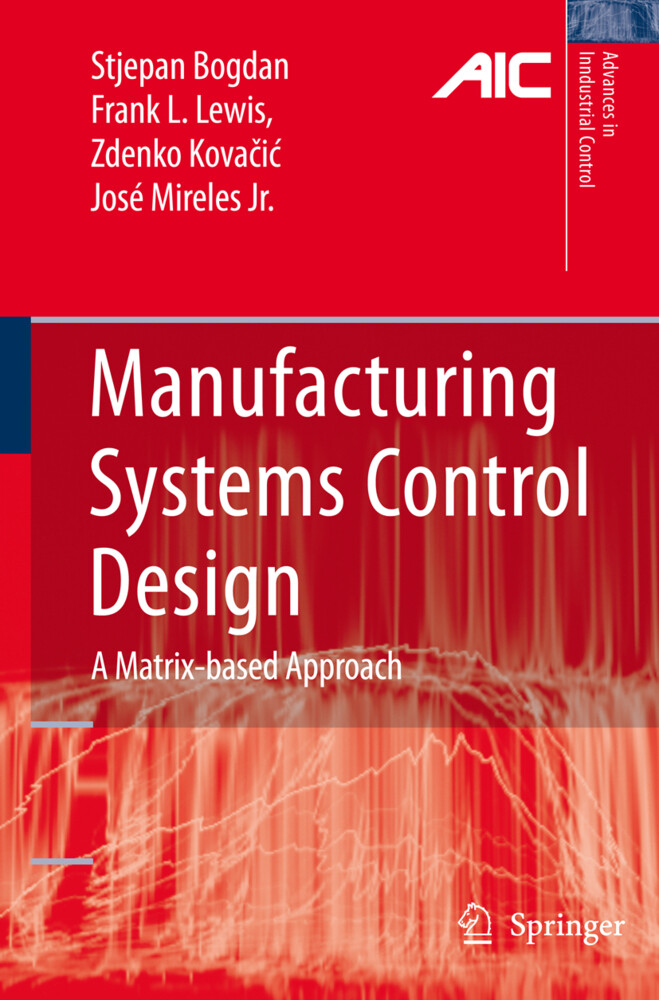 Manufacturing Systems Control Design: A Matrix-Based Approach als Taschenbuch
