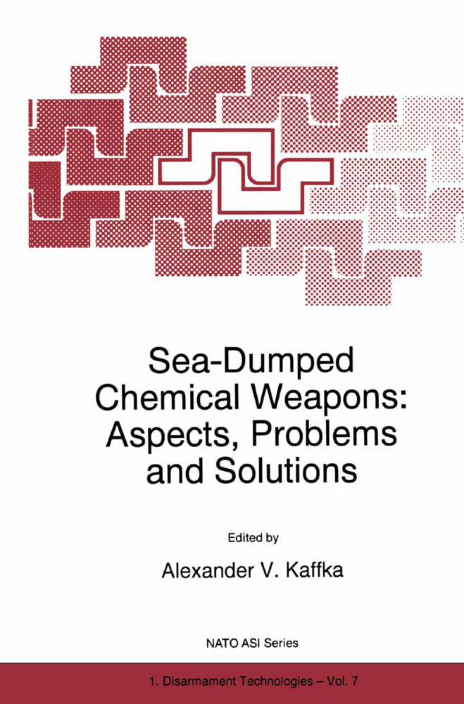 Sea-Dumped Chemical Weapons: Aspects, Problems and Solutions als Taschenbuch