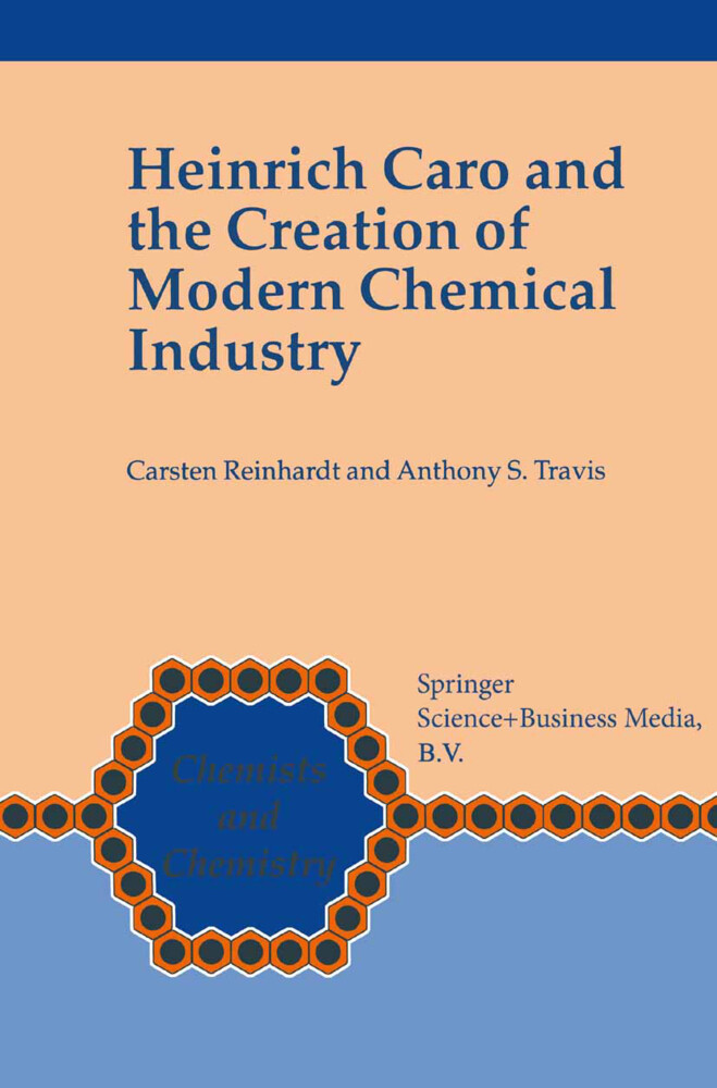 Heinrich Caro and the Creation of Modern Chemical Industry als Taschenbuch