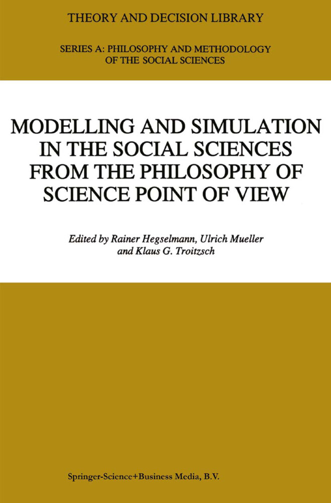 Modelling and Simulation in the Social Sciences from the Philosophy of Science Point of View als Taschenbuch