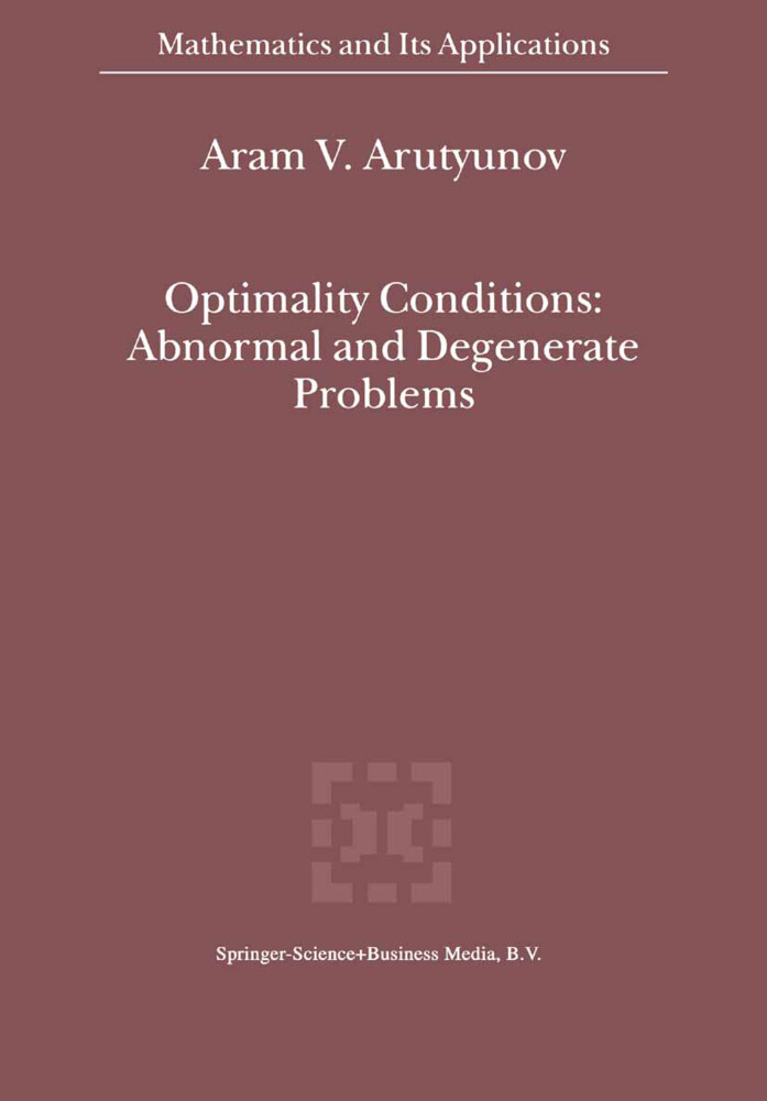 Optimality Conditions: Abnormal and Degenerate Problems als Taschenbuch