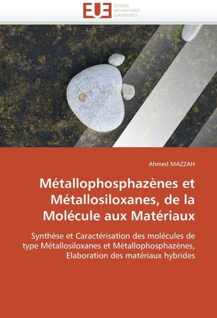 Métallophosphazènes Et Métallosiloxanes, de la Molécule Aux Matériaux als Taschenbuch