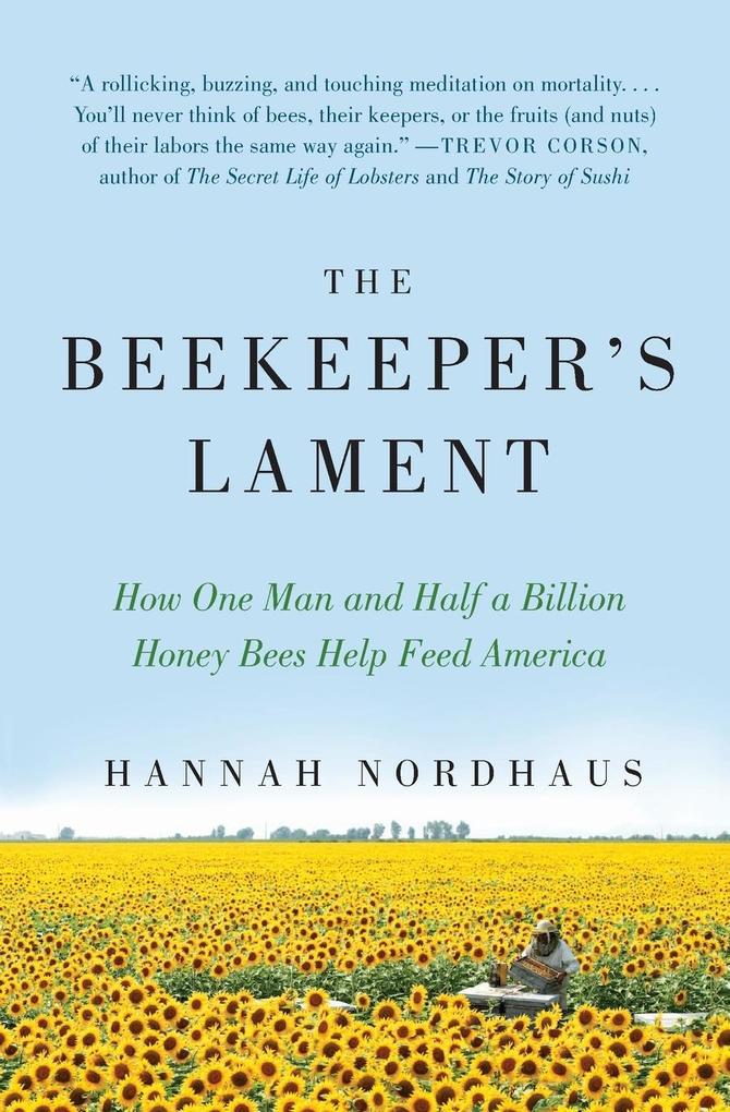 The Beekeeper's Lament: How One Man and Half a Billion Honey Bees Help Feed America als Taschenbuch