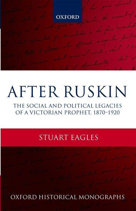After Ruskin: The Social and Political Legacies of a Victorian Prophet, 1870-1920 als Buch (gebunden)