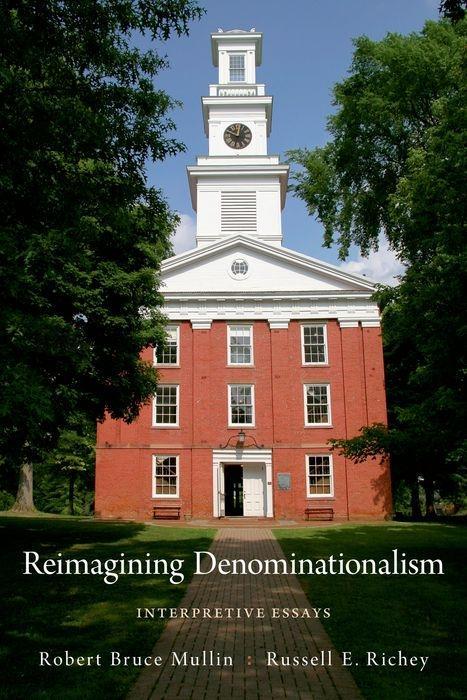 Reimagining Denominationalism: Interpretive Essays als Taschenbuch