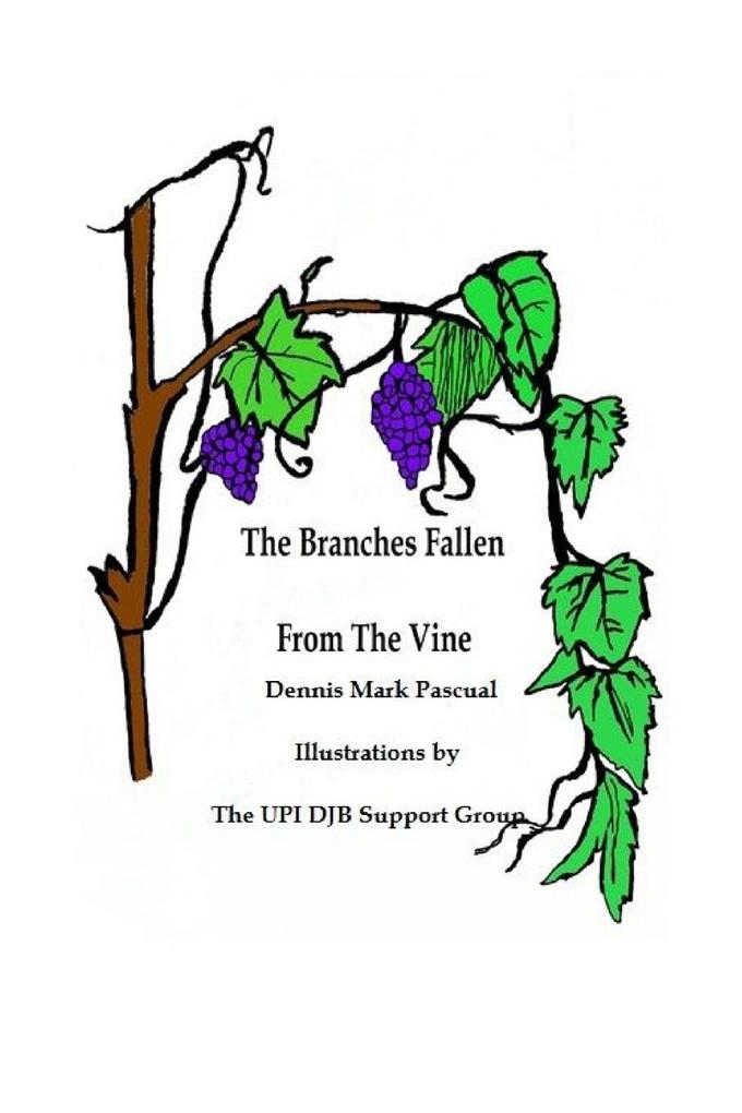 The Branches Fallen From The Vine Looking at the lives of christians in these last days and how to really live als Taschenbuch