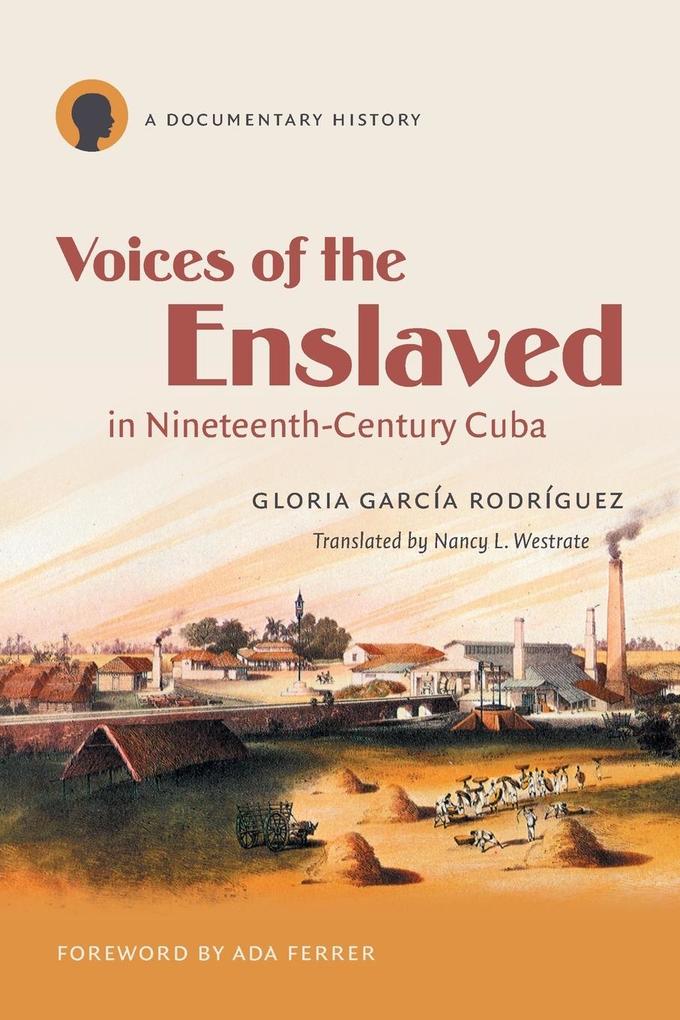 Voices of the Enslaved in Nineteenth-Century Cuba als Taschenbuch