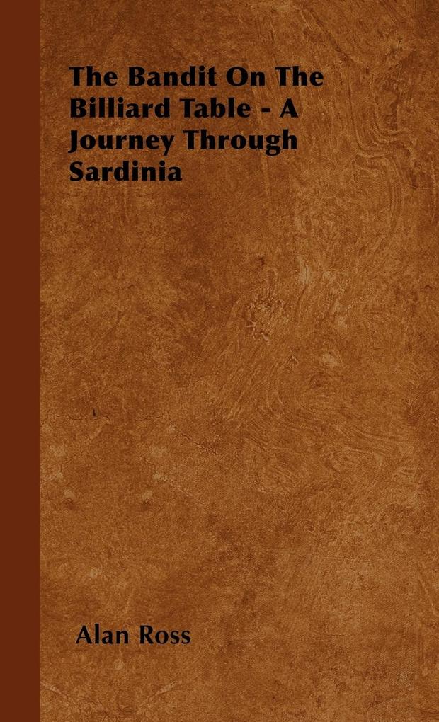 The Bandit On The Billiard Table - A Journey Through Sardinia als Buch (gebunden)