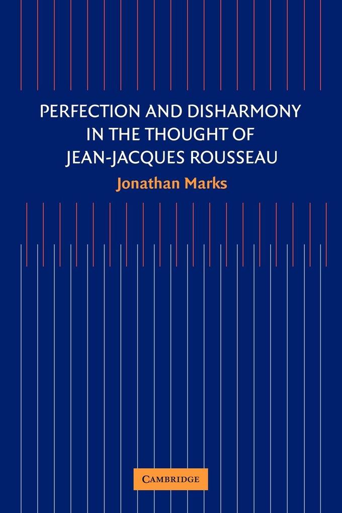 Perfection and Disharmony in the Thought of Jean-Jacques Rousseau als Taschenbuch