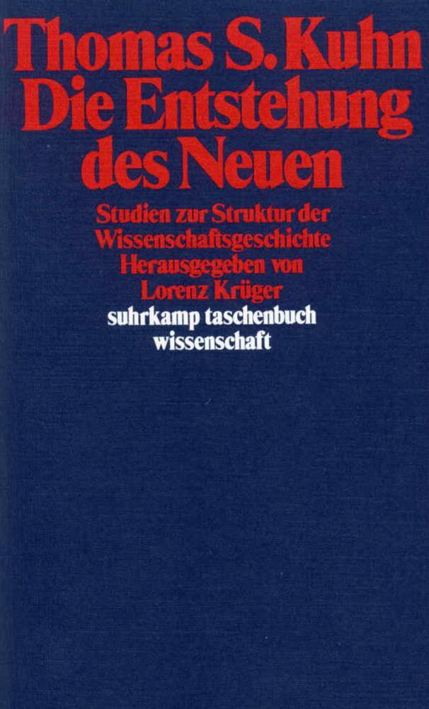 Produktbild: Die Entstehung des Neuen | Thomas S. Kuhn