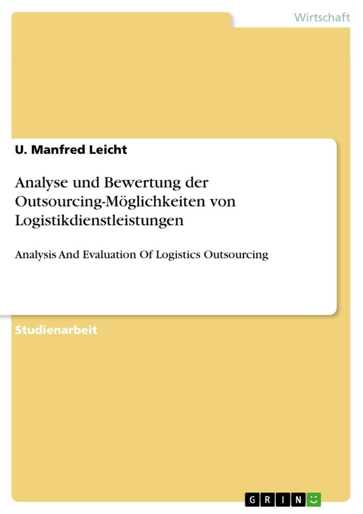 Analyse und Bewertung der Outsourcing-Möglichkeiten von Logistikdienstleistungen als Buch (kartoniert)