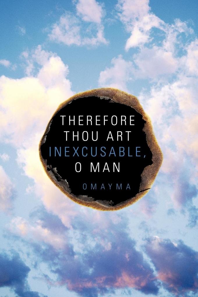 Therefore Thou Art Inexcusable, O Man als Taschenbuch