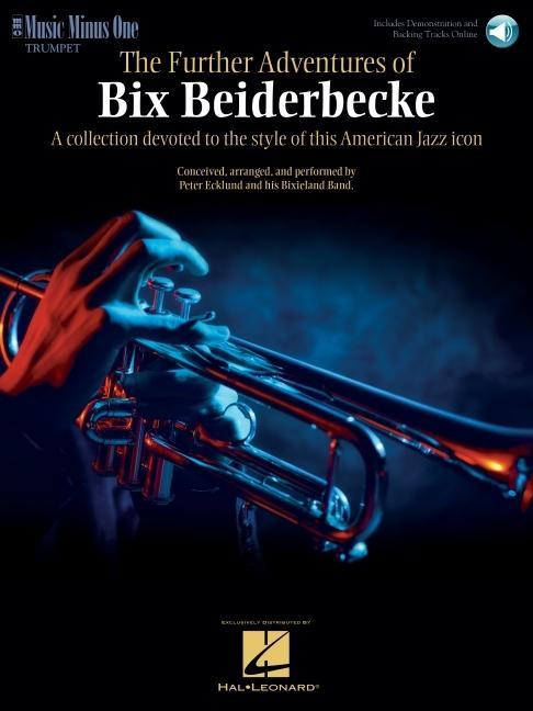 The Further Adventures of Bix Beiderbecke: Trumpet Play-Along Book/CD Pack [With CD] als Taschenbuch