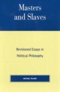 Masters and Slaves: Revisioned Essays in Political Philosophy als Buch (gebunden)