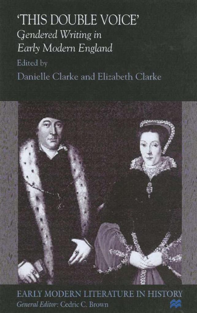 This Double Voice: Gendered Writing in Early Modern England als Buch (gebunden)