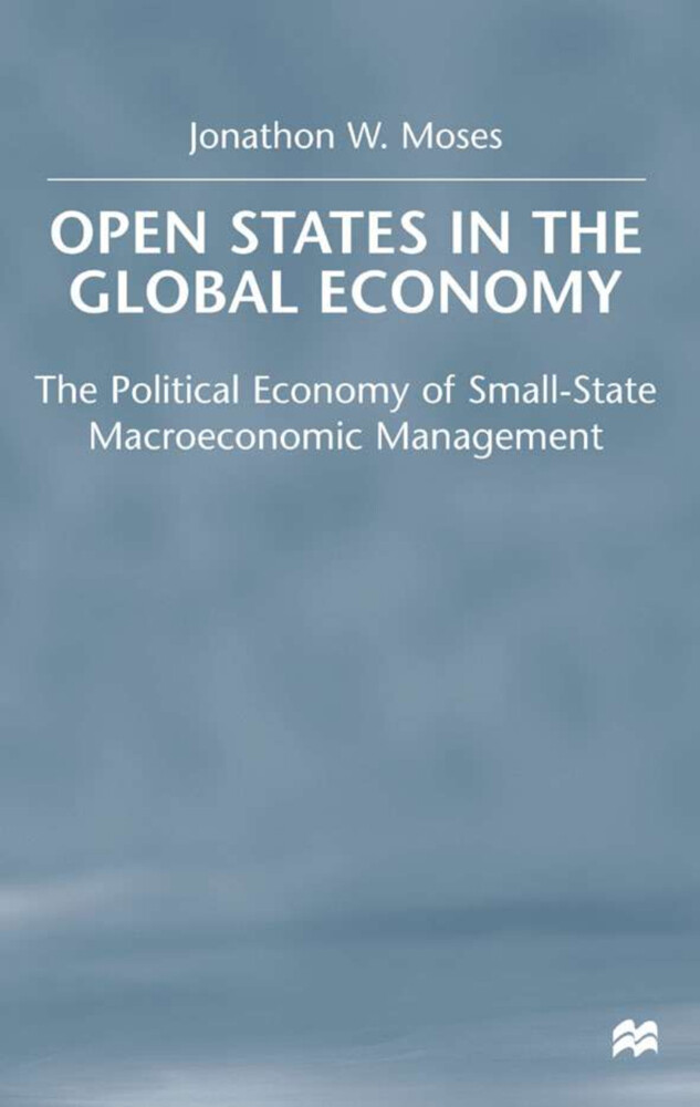 Open States in the Global Economy: The Political Economy of Small-State Macroeconomic Management als Buch (gebunden)
