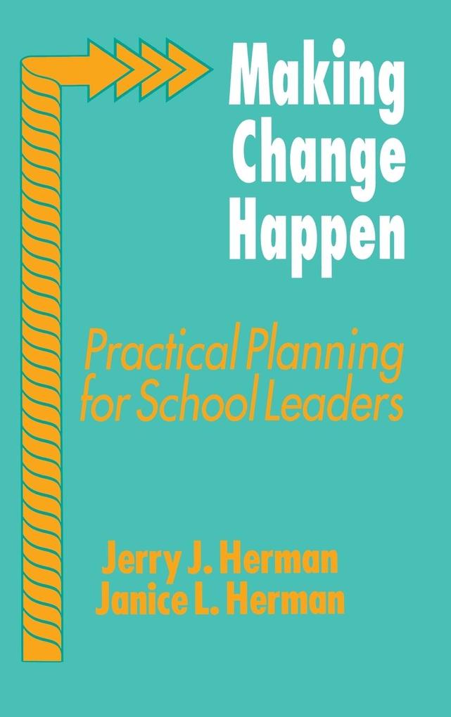 Making Change Happen: Practical Planning for School Leaders als Buch (gebunden)
