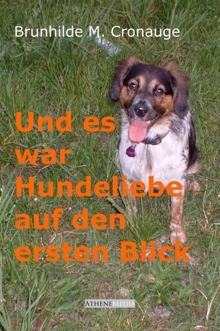Produktbild: Und es war Hundeliebe auf den ersten Blick | Brunhilde M Cronauge